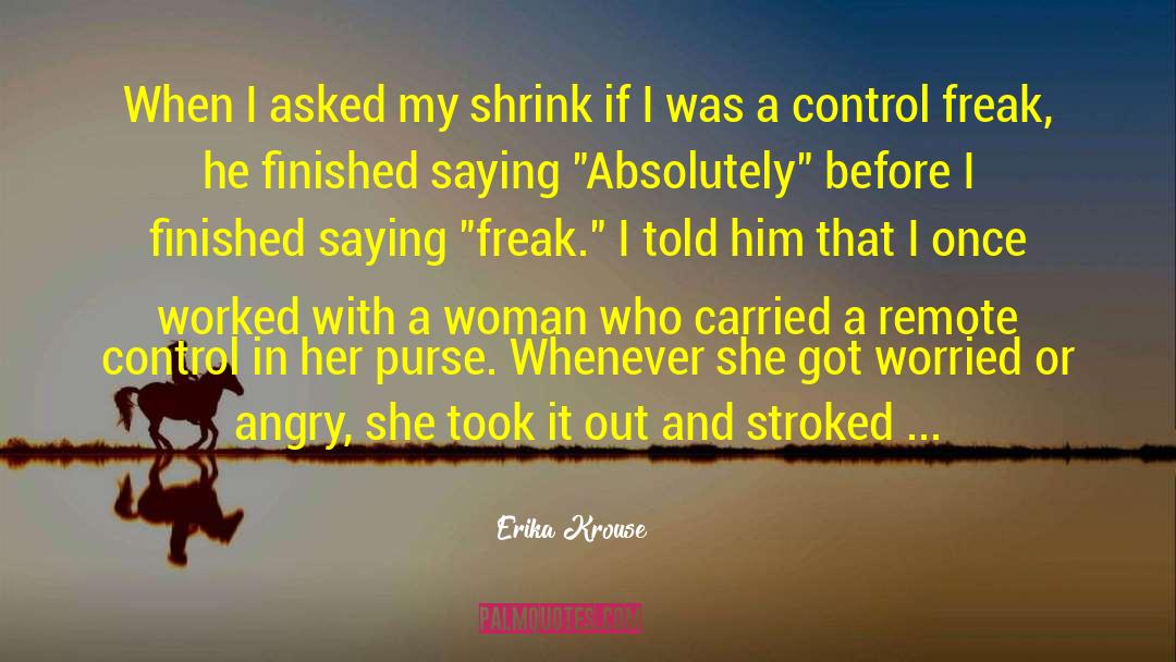 9 Week Control Freak quotes by Erika Krouse