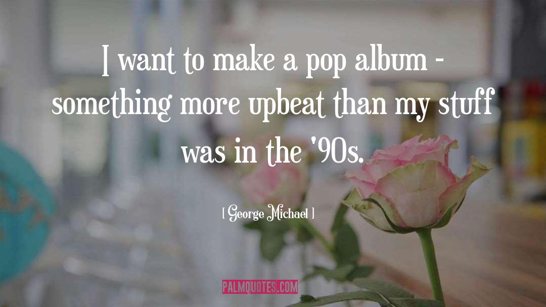 90s quotes by George Michael