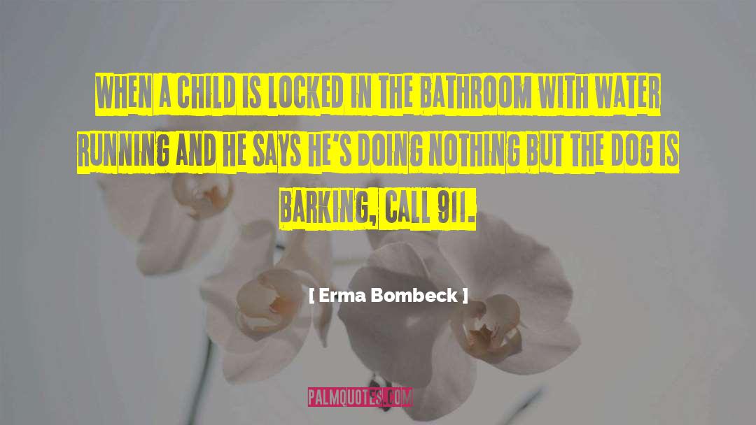 911 quotes by Erma Bombeck