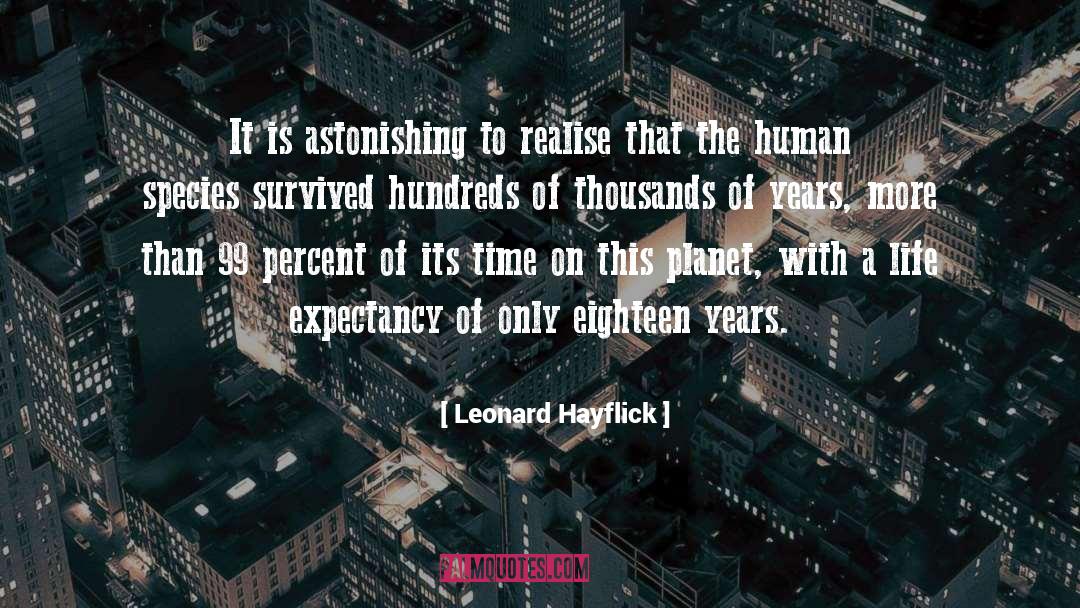 99 Percent quotes by Leonard Hayflick