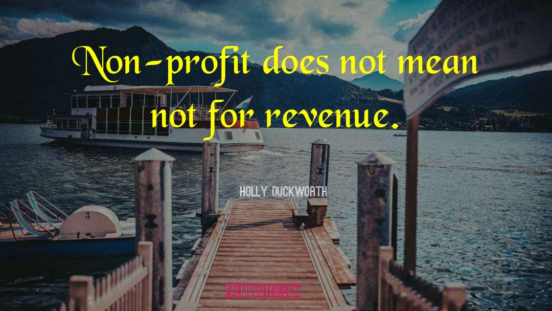 990s For Non Profit quotes by Holly Duckworth
