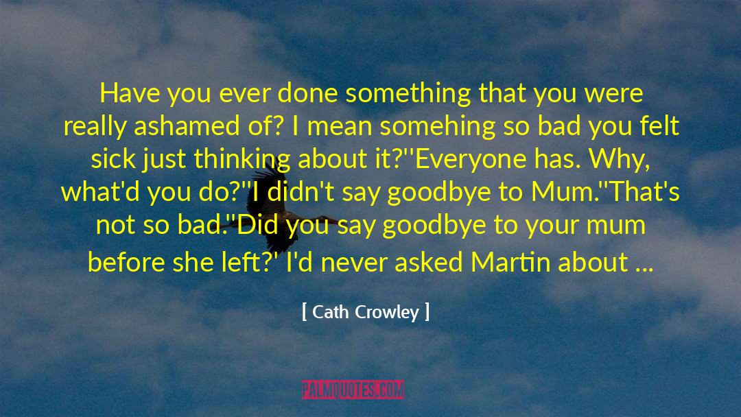 A Bad Mom quotes by Cath Crowley