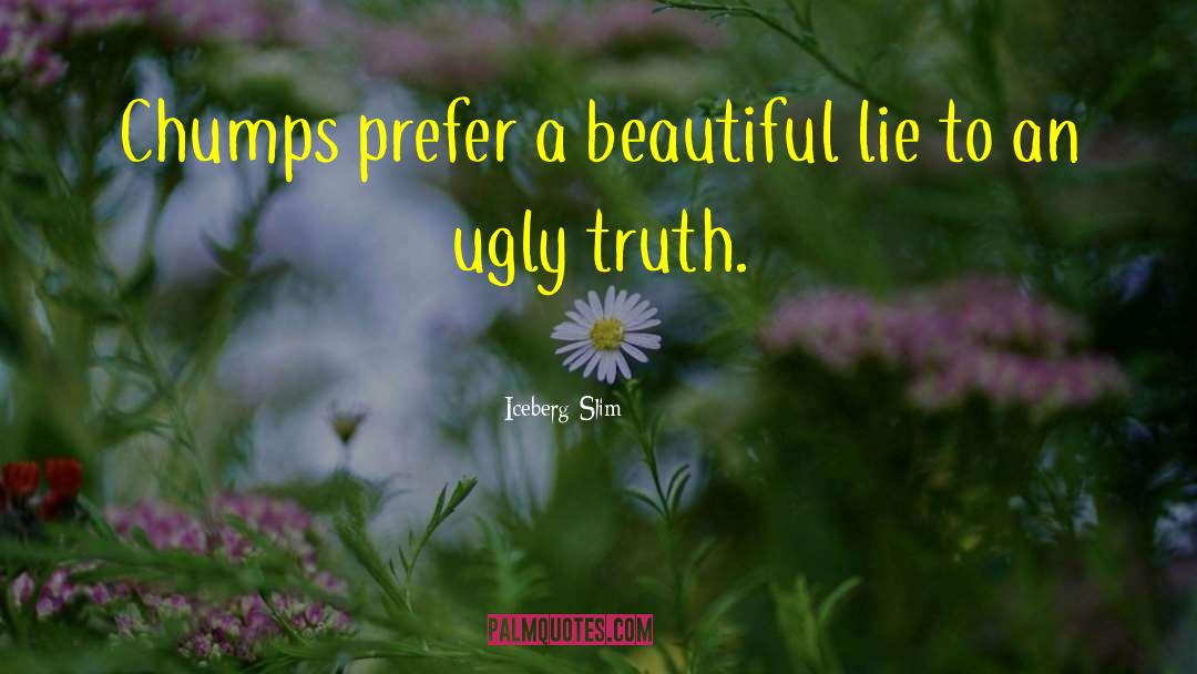 A Beautiful Lie quotes by Iceberg Slim