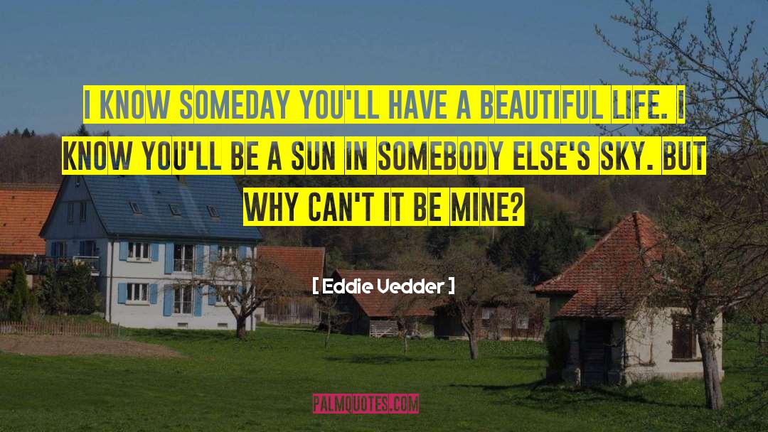 A Beautiful Life quotes by Eddie Vedder