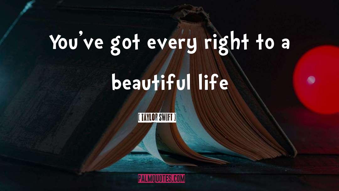 A Beautiful Life quotes by Taylor Swift