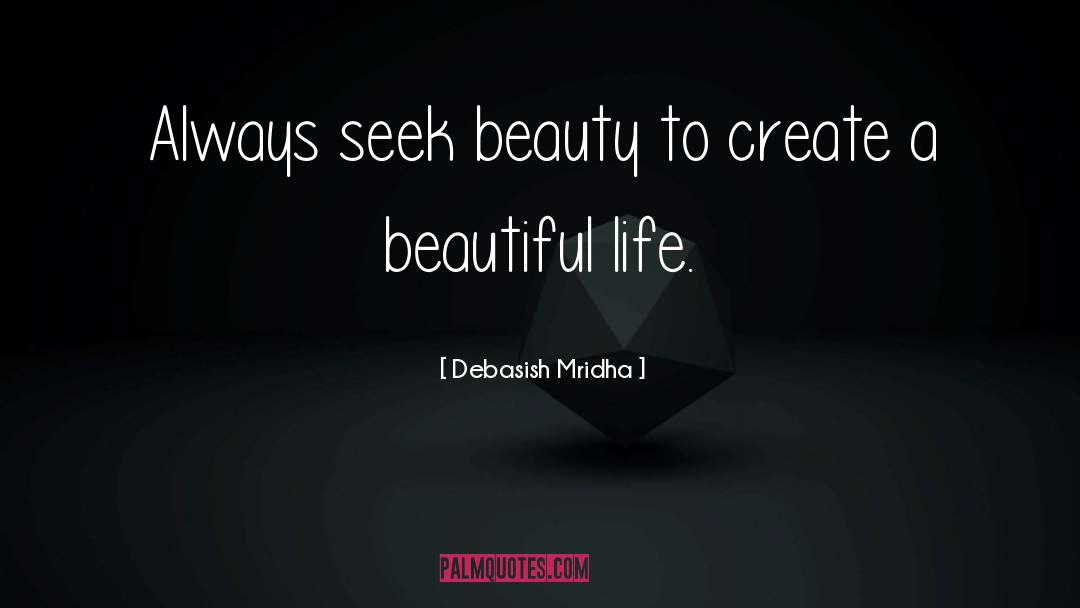 A Beautiful Life quotes by Debasish Mridha