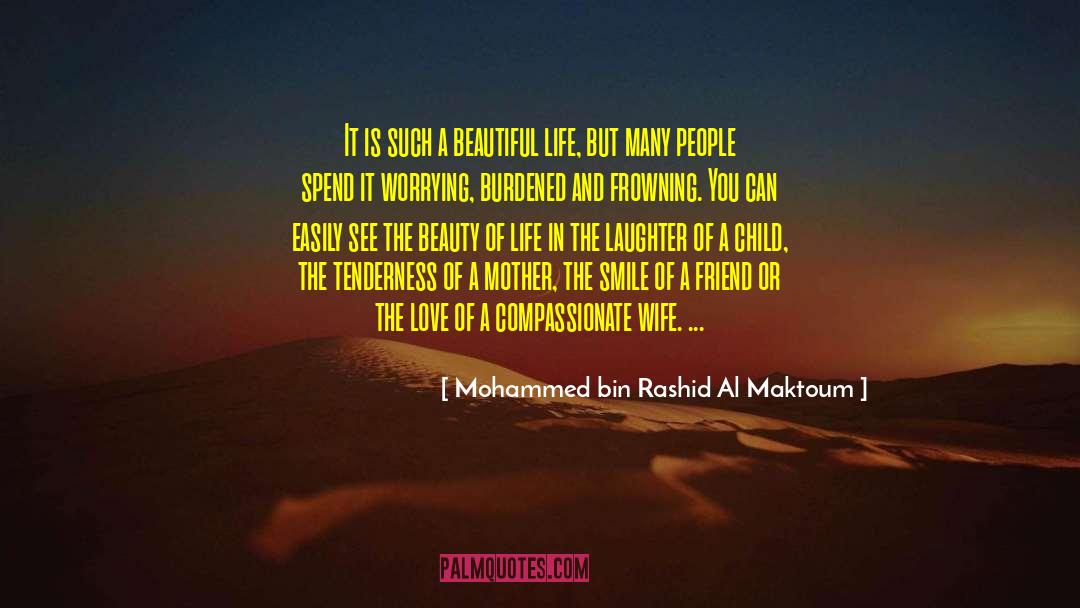 A Beautiful Life quotes by Mohammed Bin Rashid Al Maktoum