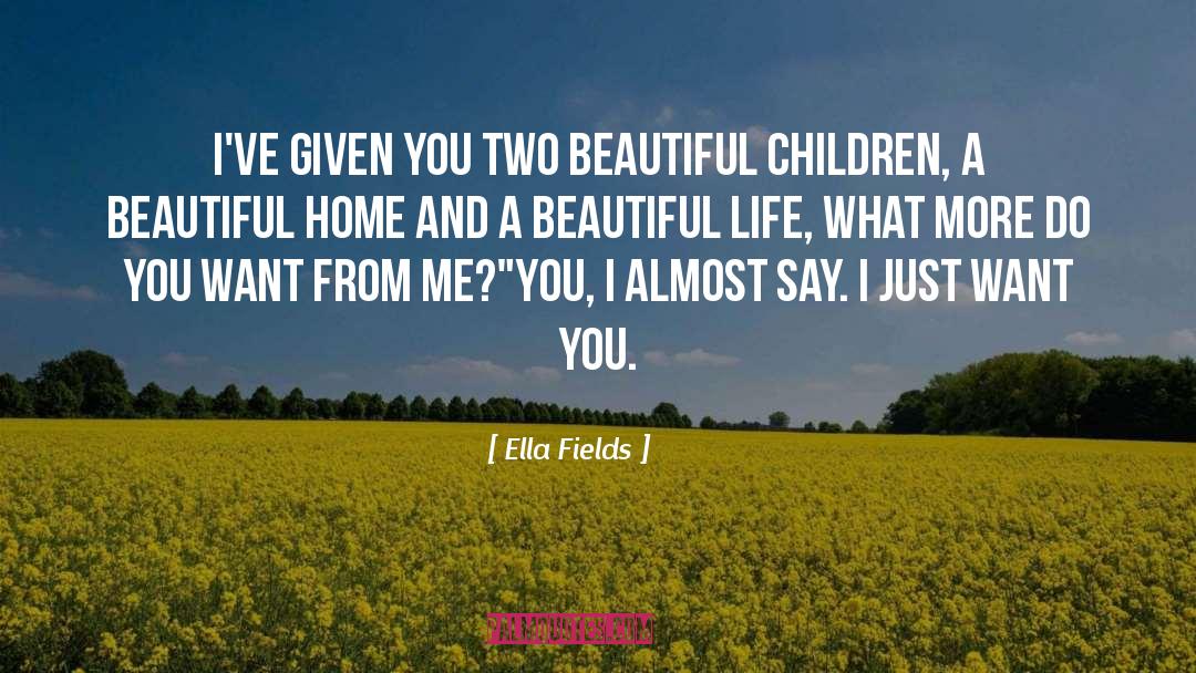 A Beautiful Life quotes by Ella Fields