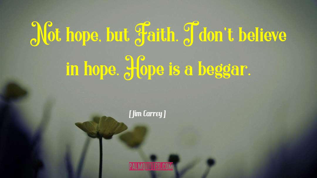 A Beggar quotes by Jim Carrey