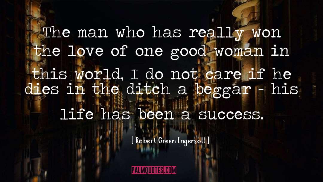 A Beggar quotes by Robert Green Ingersoll