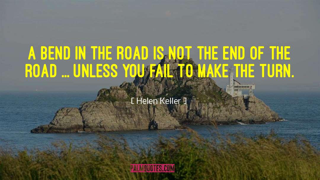 A Bend In The Road quotes by Helen Keller