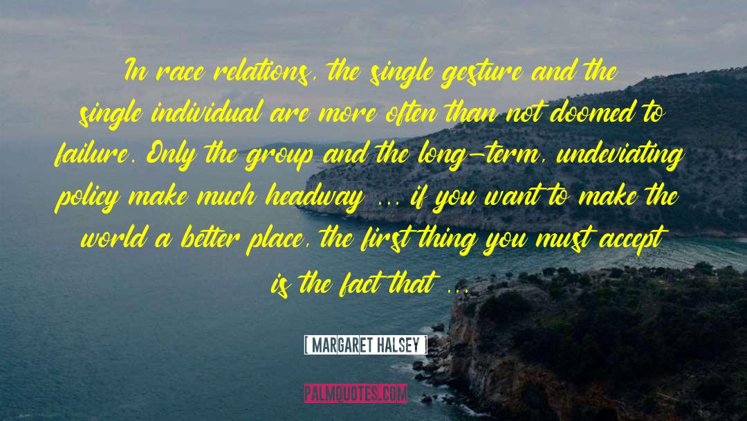 A Better Place quotes by Margaret Halsey