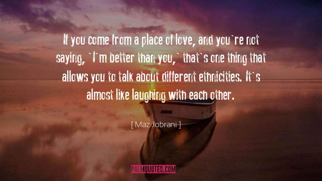 A Better Place To Live quotes by Maz Jobrani