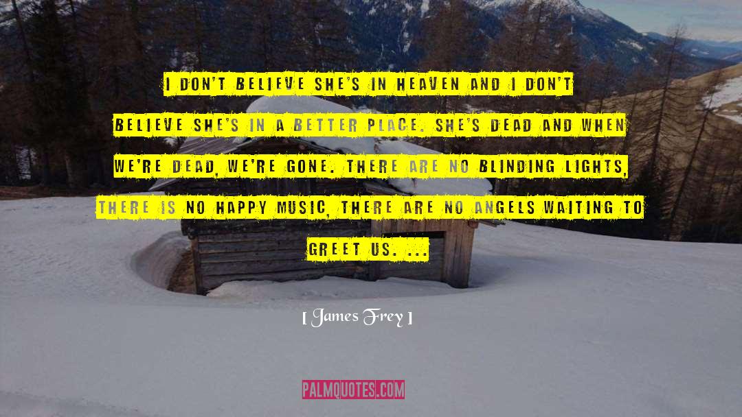 A Better Place To Live quotes by James Frey