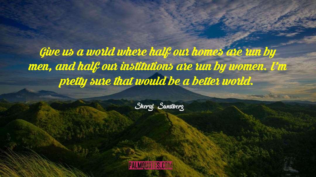 A Better World quotes by Sheryl Sandberg