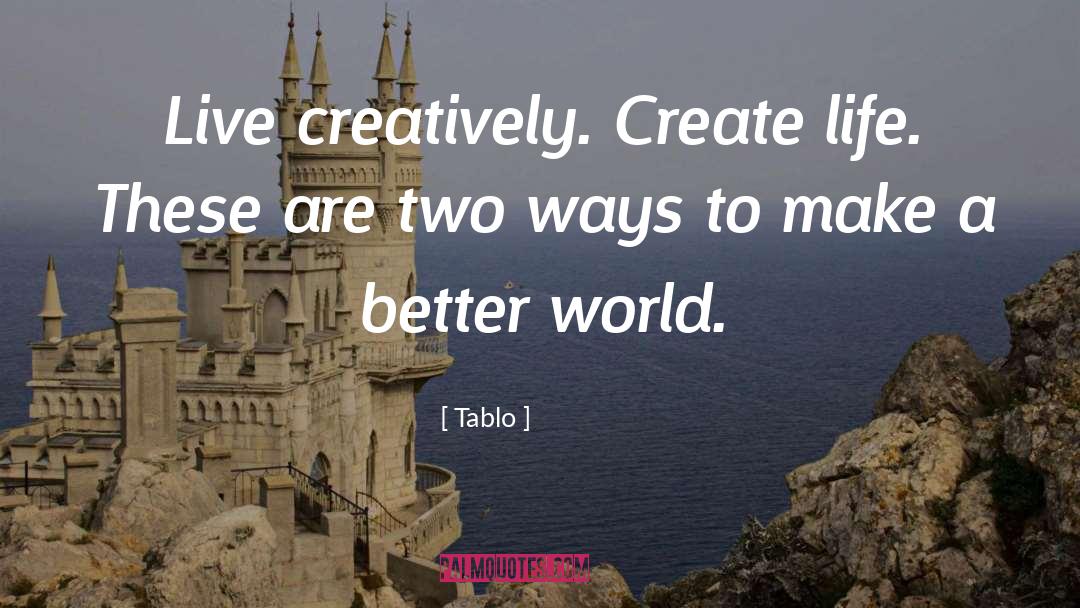 A Better World quotes by Tablo