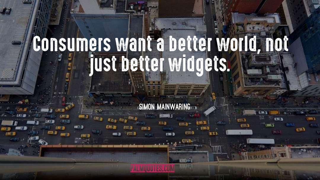 A Better World quotes by Simon Mainwaring