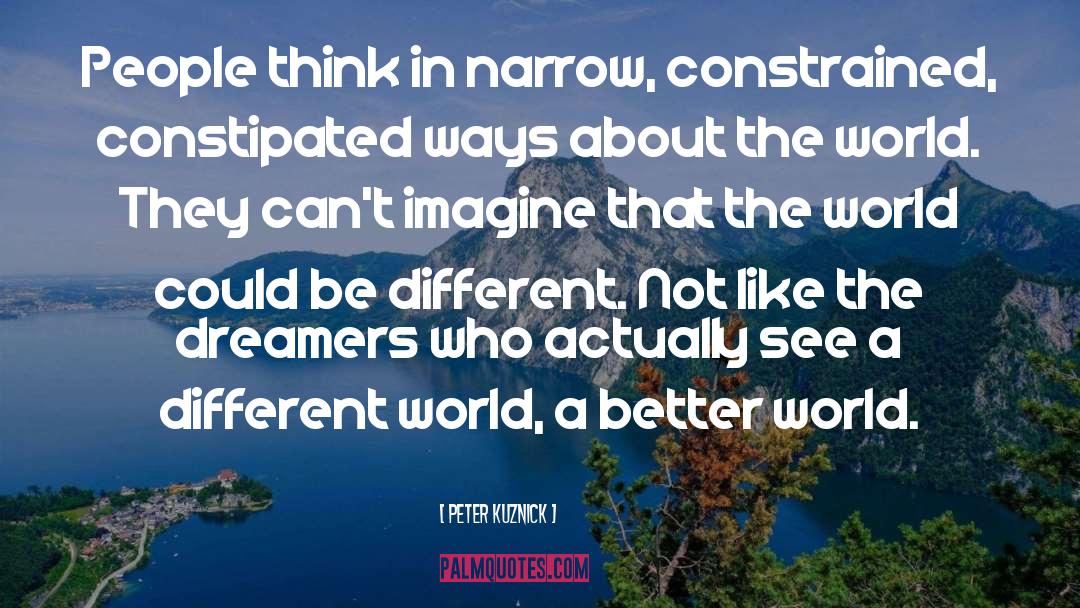 A Better World quotes by Peter Kuznick