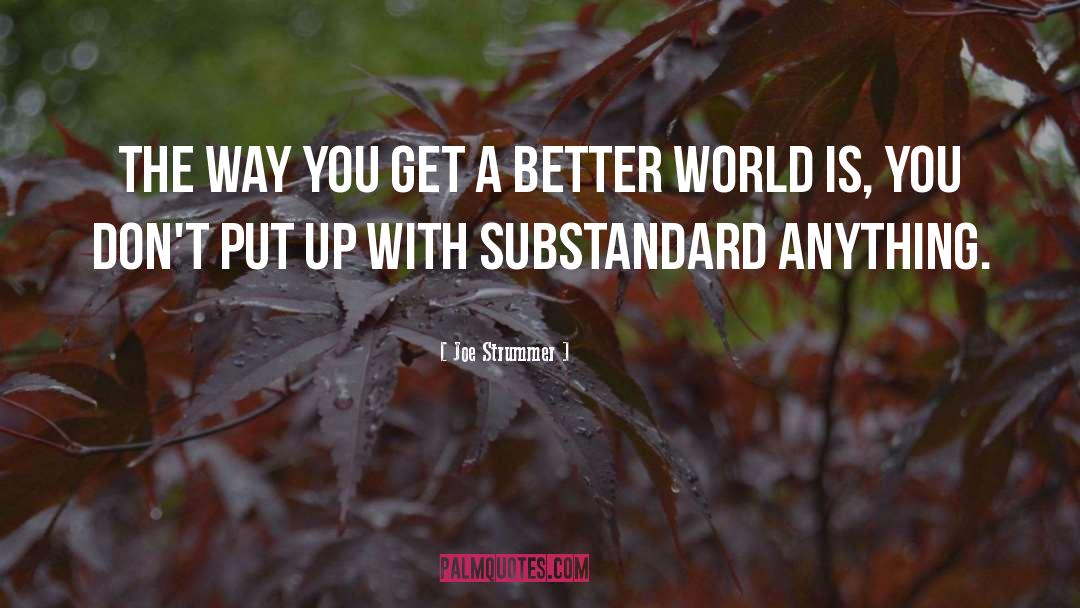 A Better World quotes by Joe Strummer