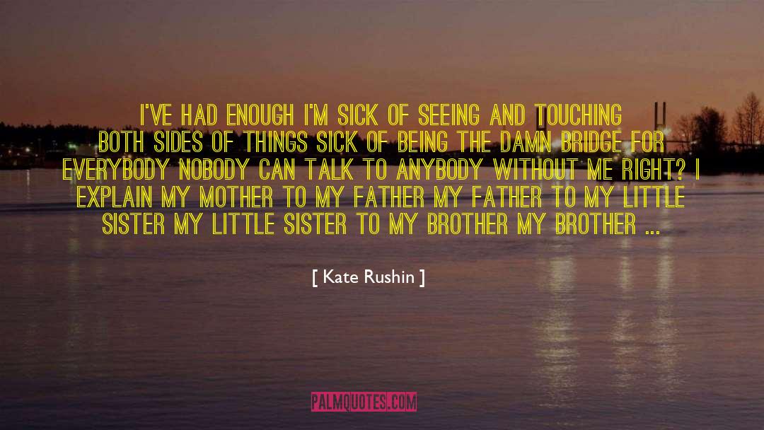 A Big Brother And Little Sister quotes by Kate Rushin