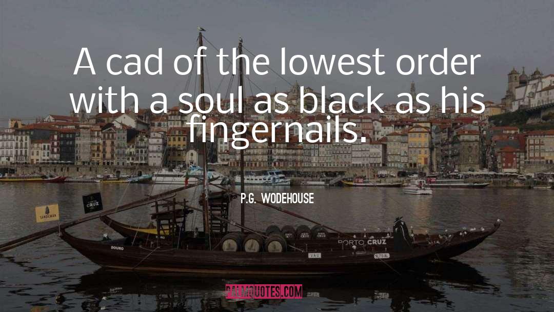 A Black Soul quotes by P.G. Wodehouse