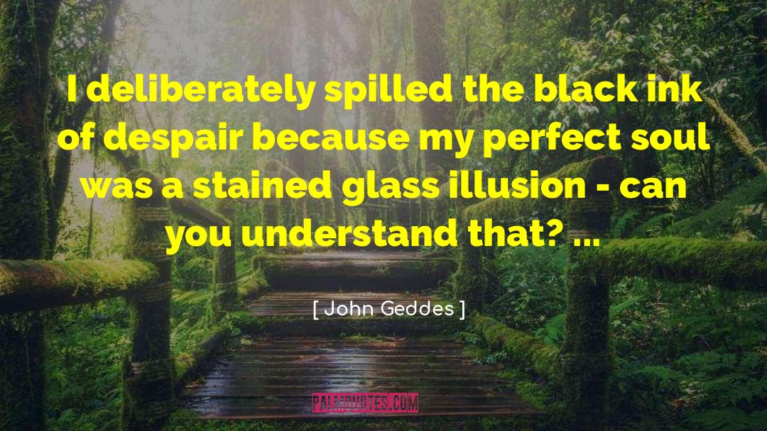 A Black Soul quotes by John Geddes
