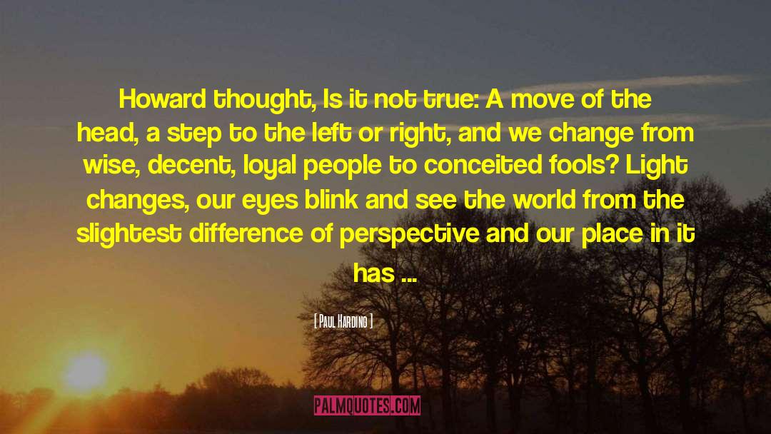 A Blink Of An Eye quotes by Paul Harding