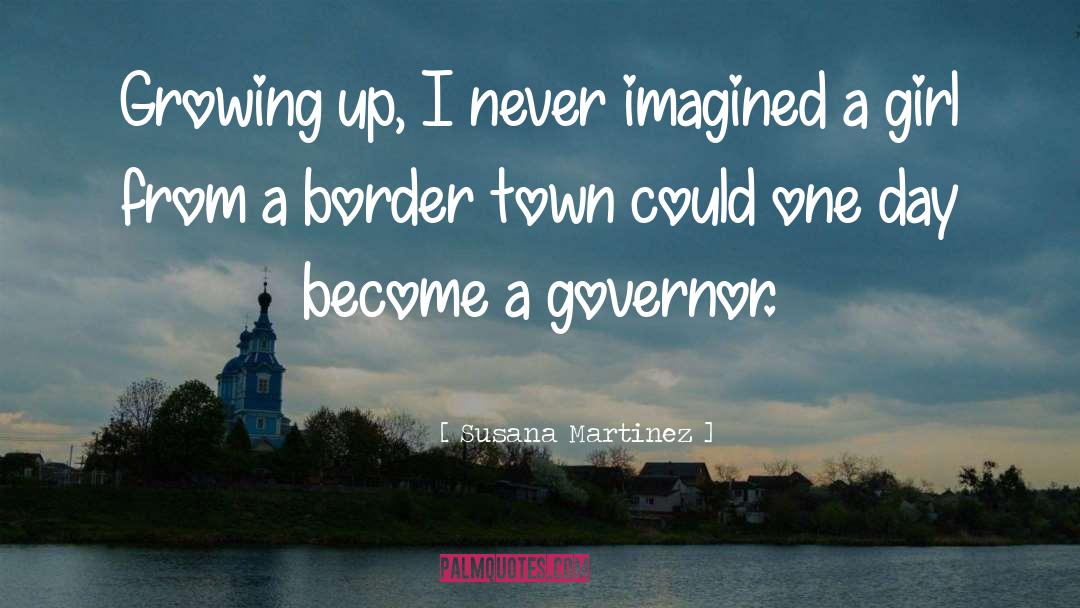 A Border quotes by Susana Martinez