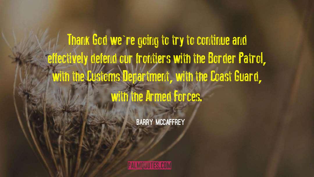 A Border quotes by Barry McCaffrey