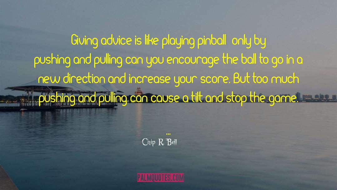 A Boy Playing You quotes by Chip R. Bell