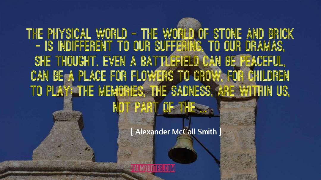 A Brick Wall quotes by Alexander McCall Smith