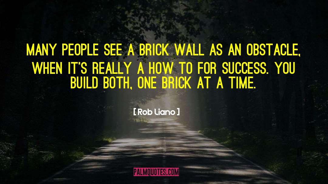 A Brick Wall quotes by Rob Liano