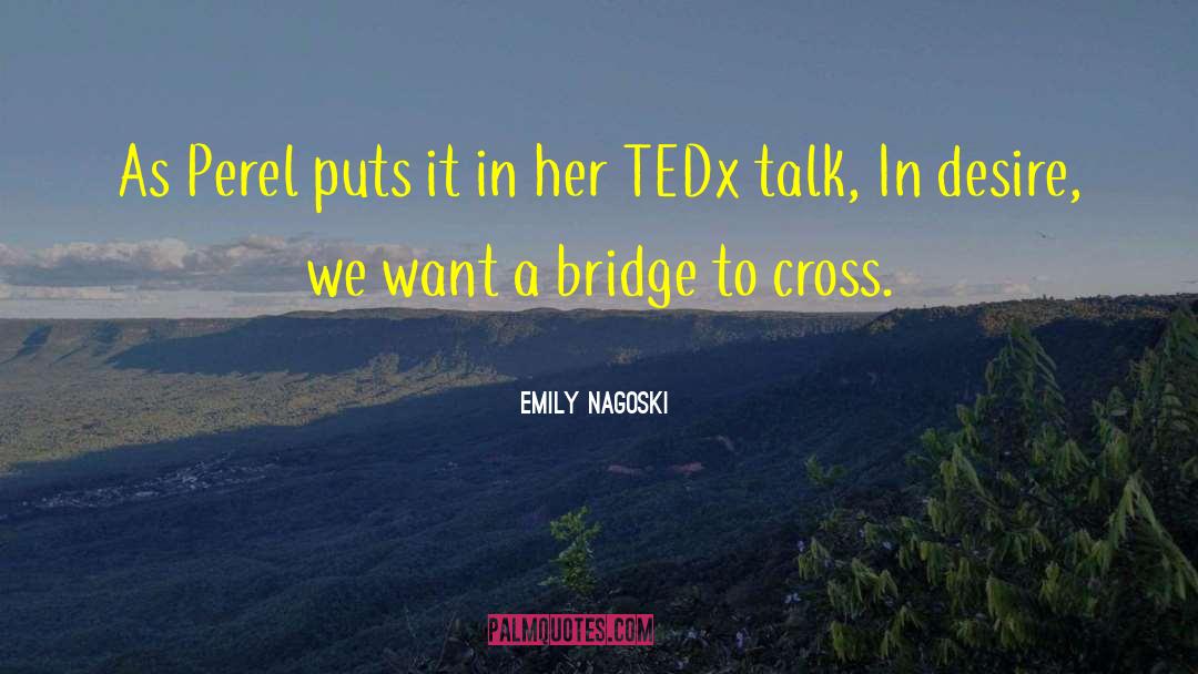A Bridge Apart quotes by Emily Nagoski