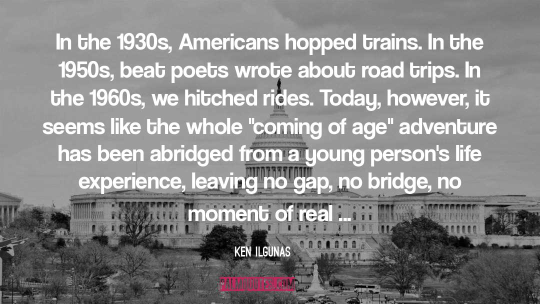 A Bridge Apart quotes by Ken Ilgunas