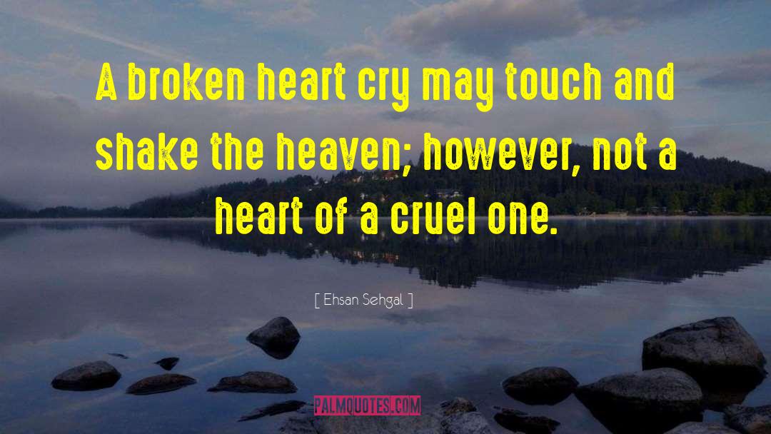 A Broken Heart quotes by Ehsan Sehgal