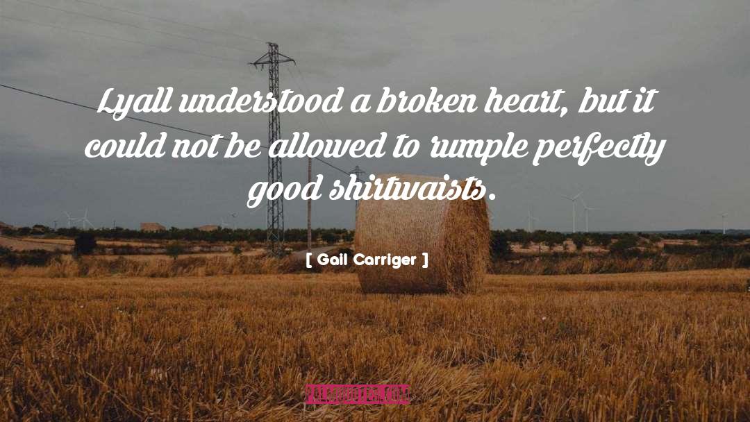 A Broken Heart quotes by Gail Carriger