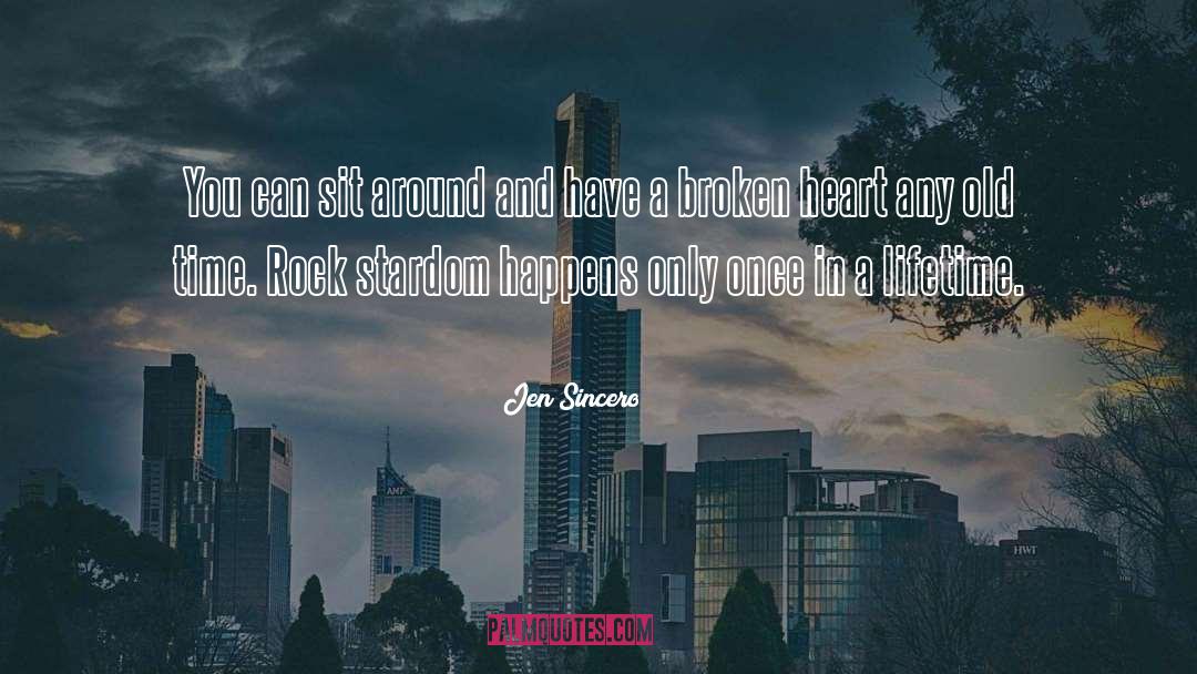 A Broken Heart quotes by Jen Sincero