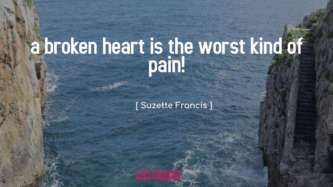 A Broken Heart quotes by Suzette Francis