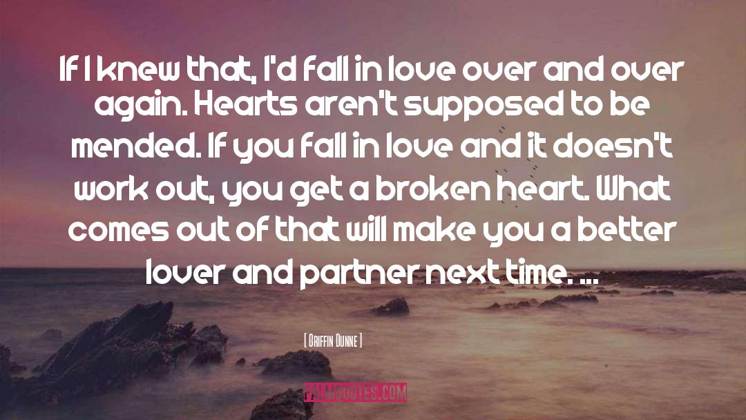 A Broken Heart quotes by Griffin Dunne