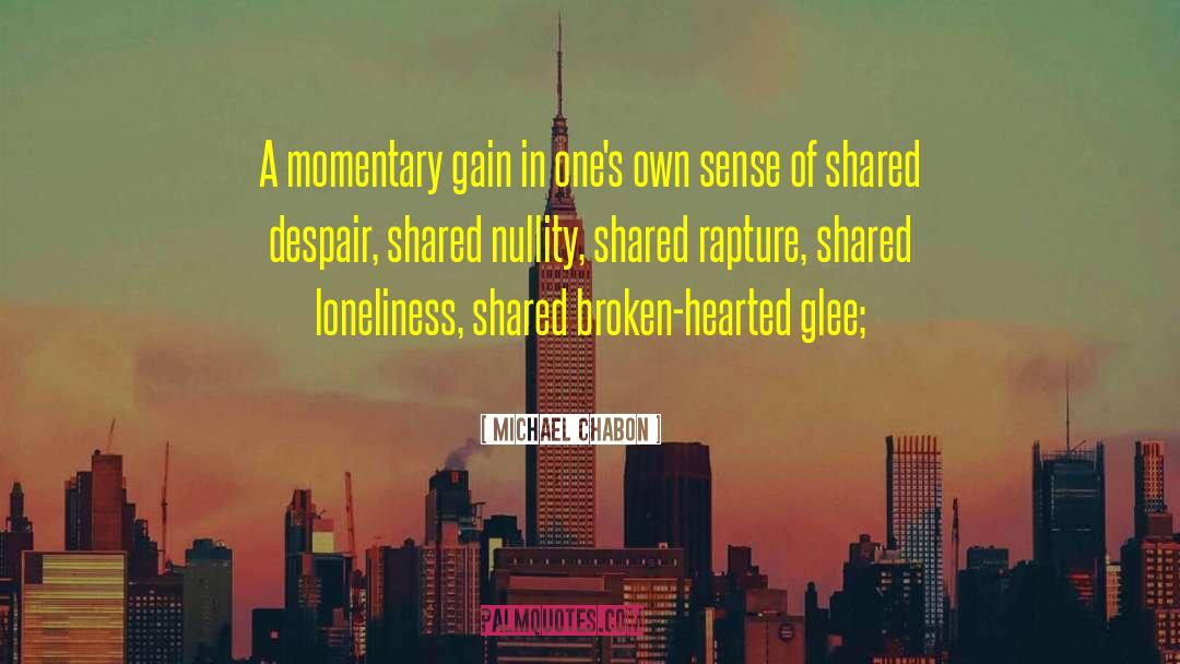 A Broken Hearted Woman quotes by Michael Chabon