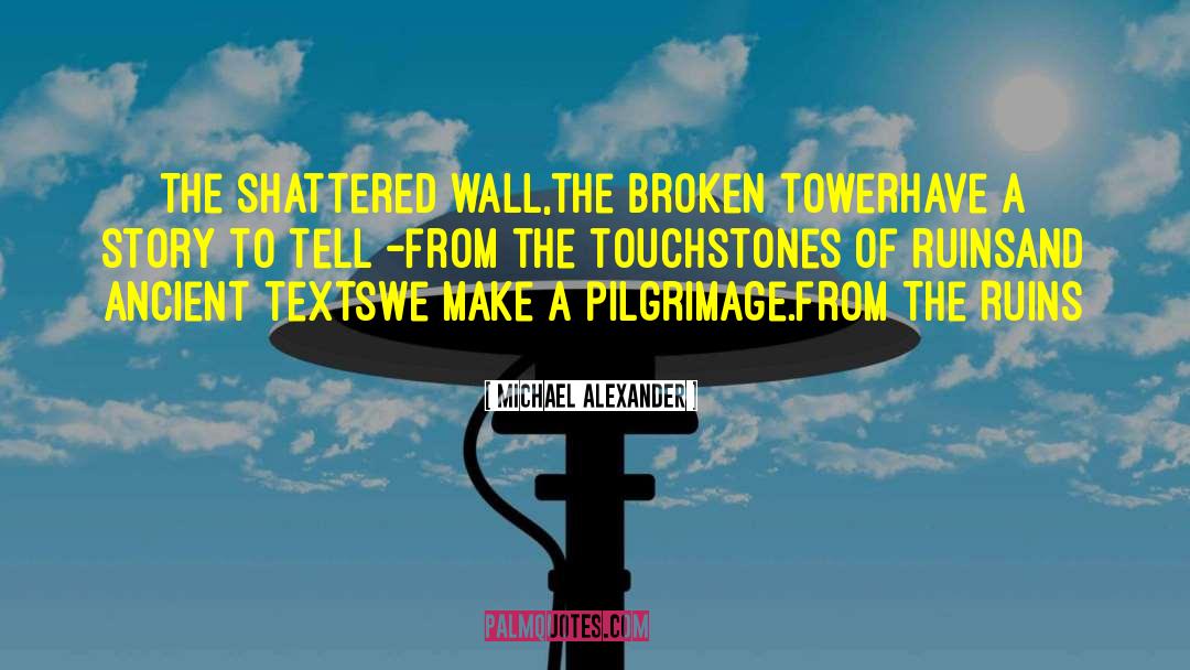 A Broken Novel quotes by Michael Alexander