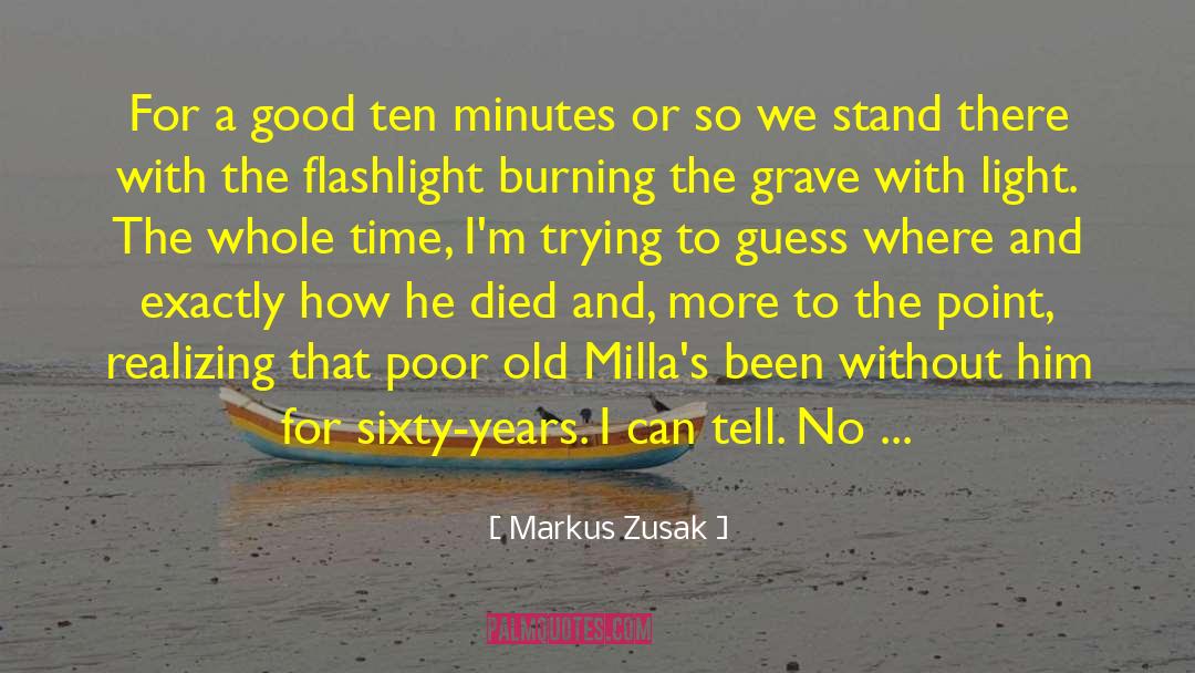 A Burning Reminder quotes by Markus Zusak