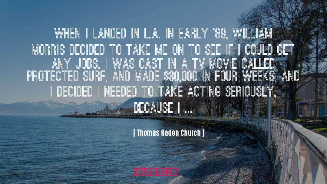 A Cast Of Stones quotes by Thomas Haden Church