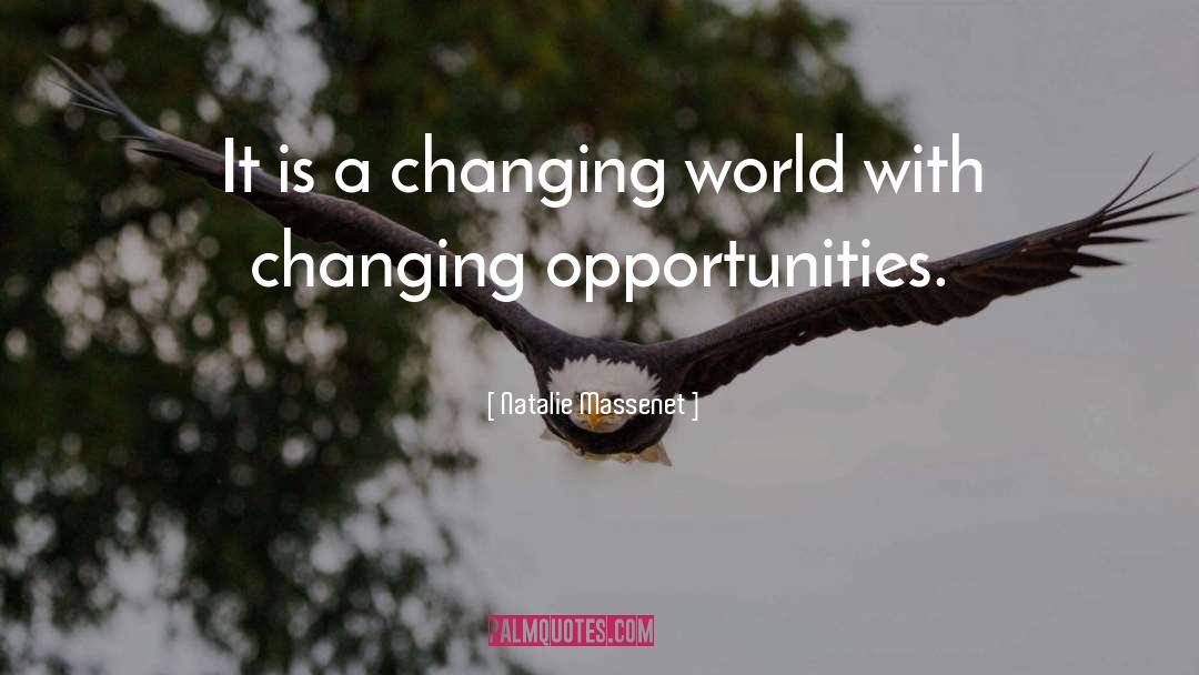 A Changing World quotes by Natalie Massenet