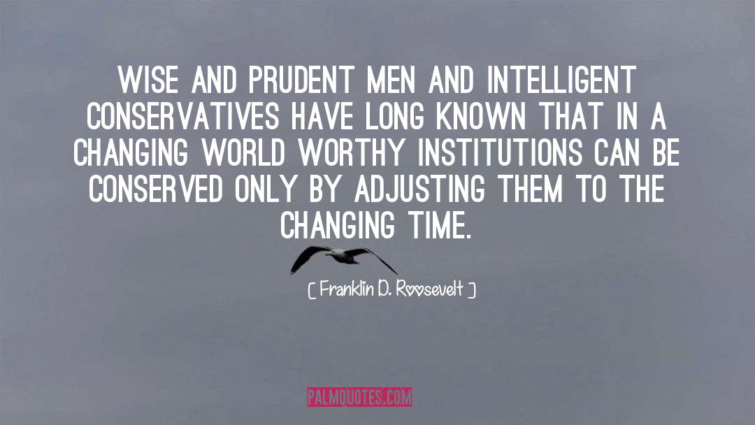 A Changing World quotes by Franklin D. Roosevelt