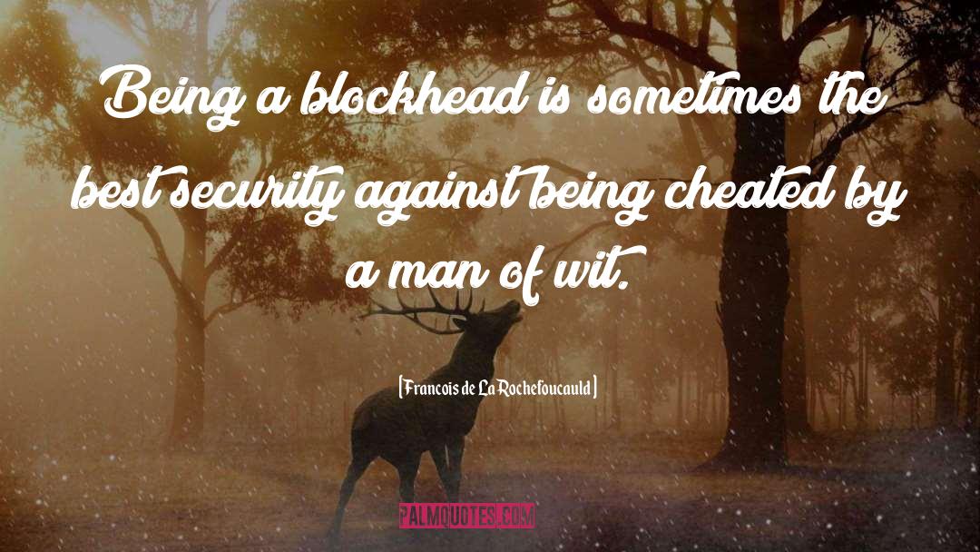 A Cheating Man Background quotes by Francois De La Rochefoucauld