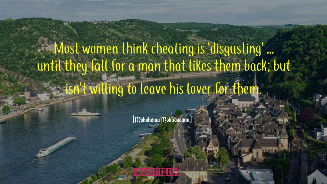 A Cheating Man Background quotes by Mokokoma Mokhonoana