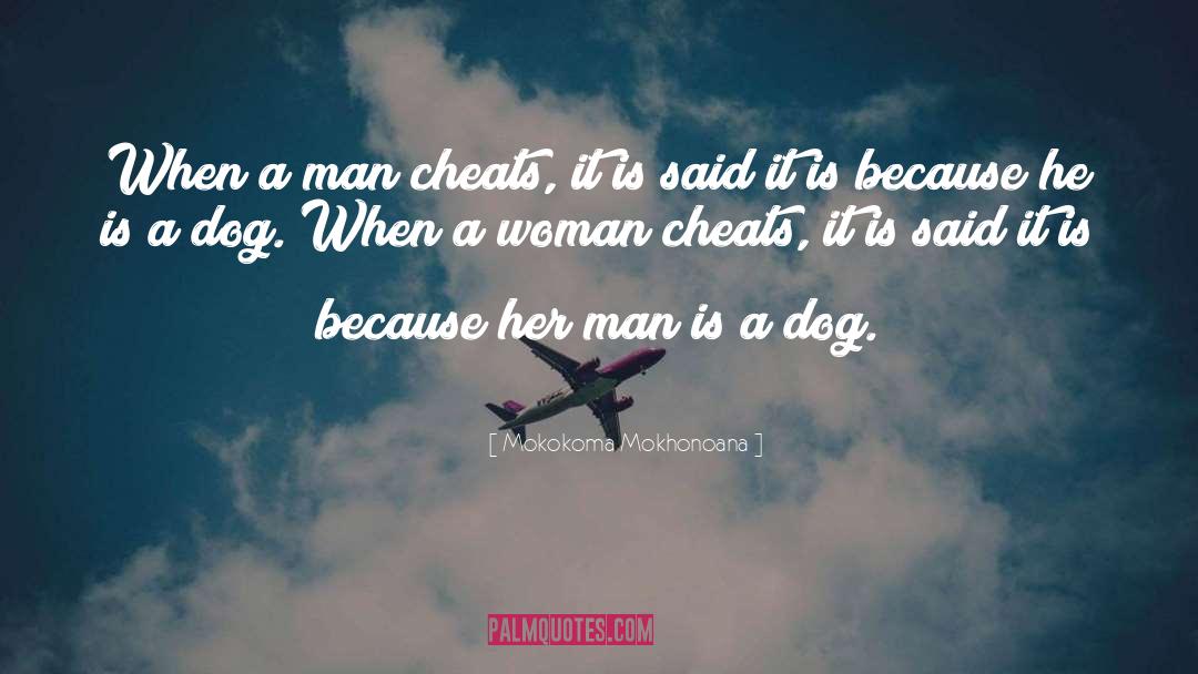 A Cheating Man Background quotes by Mokokoma Mokhonoana