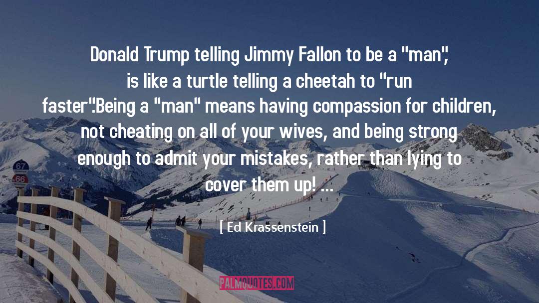 A Cheating Man Background quotes by Ed Krassenstein