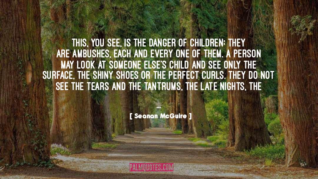A Child quotes by Seanan McGuire